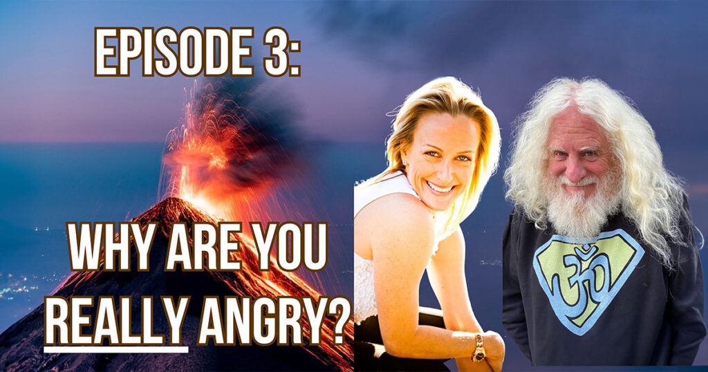 Text of Episode 3: Why are you really angry?
