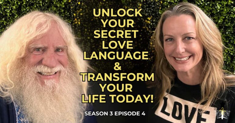 Text of Episode 4, Season 3: Unlock Your Secret Love Language & Transform Your Life Today!